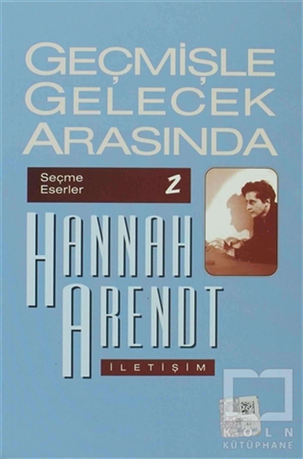Geçmişle Gelecek Arasında: Seçme Eserler 2