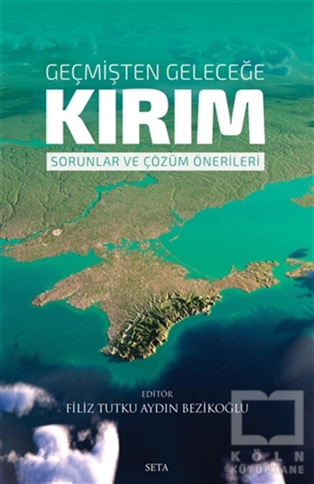 Filiz Tutku Aydın BezikoğluAndereGeçmişten Geleceğe Kırım