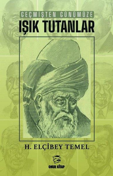H. Elçibey TemelHistorische Biographie und AutobiographieGeçmişten Günümüze Işık Tutanlar