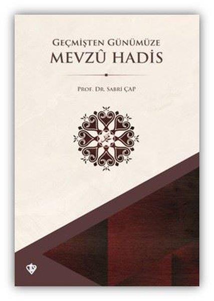 Sabri Çapİslami KitaplarGeçmişten Günümüze Mevzu Hadis