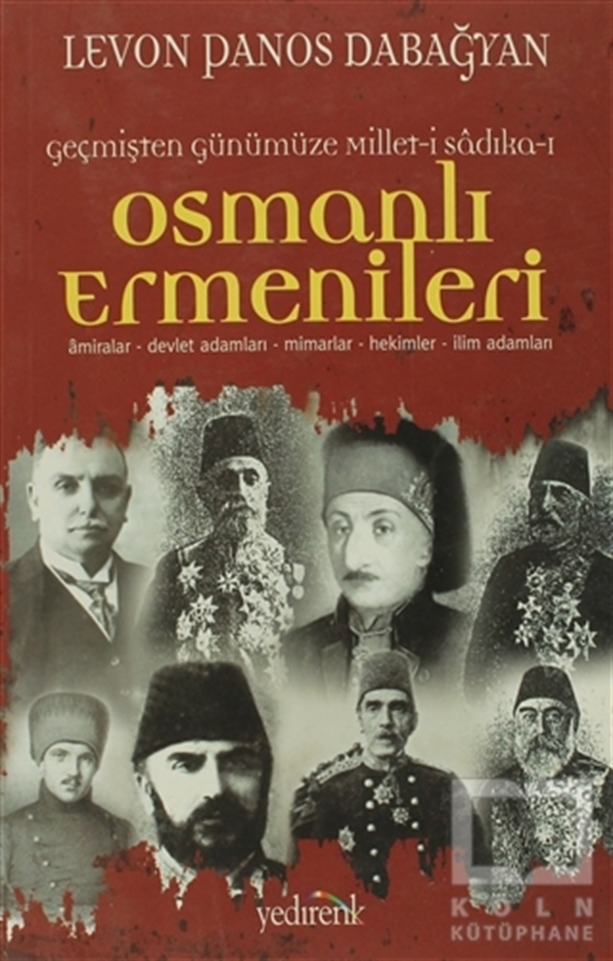 Geçmişten Günümüze Millet-i Sadıka-ı: Osmanlı Ermenileri