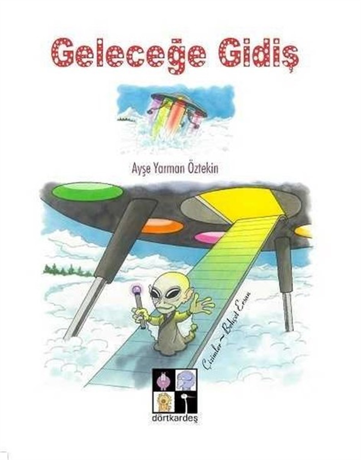 Ayşe Yarman ÖztekinOkul Öncesi Masal KitaplarıGeleceğe Gidiş