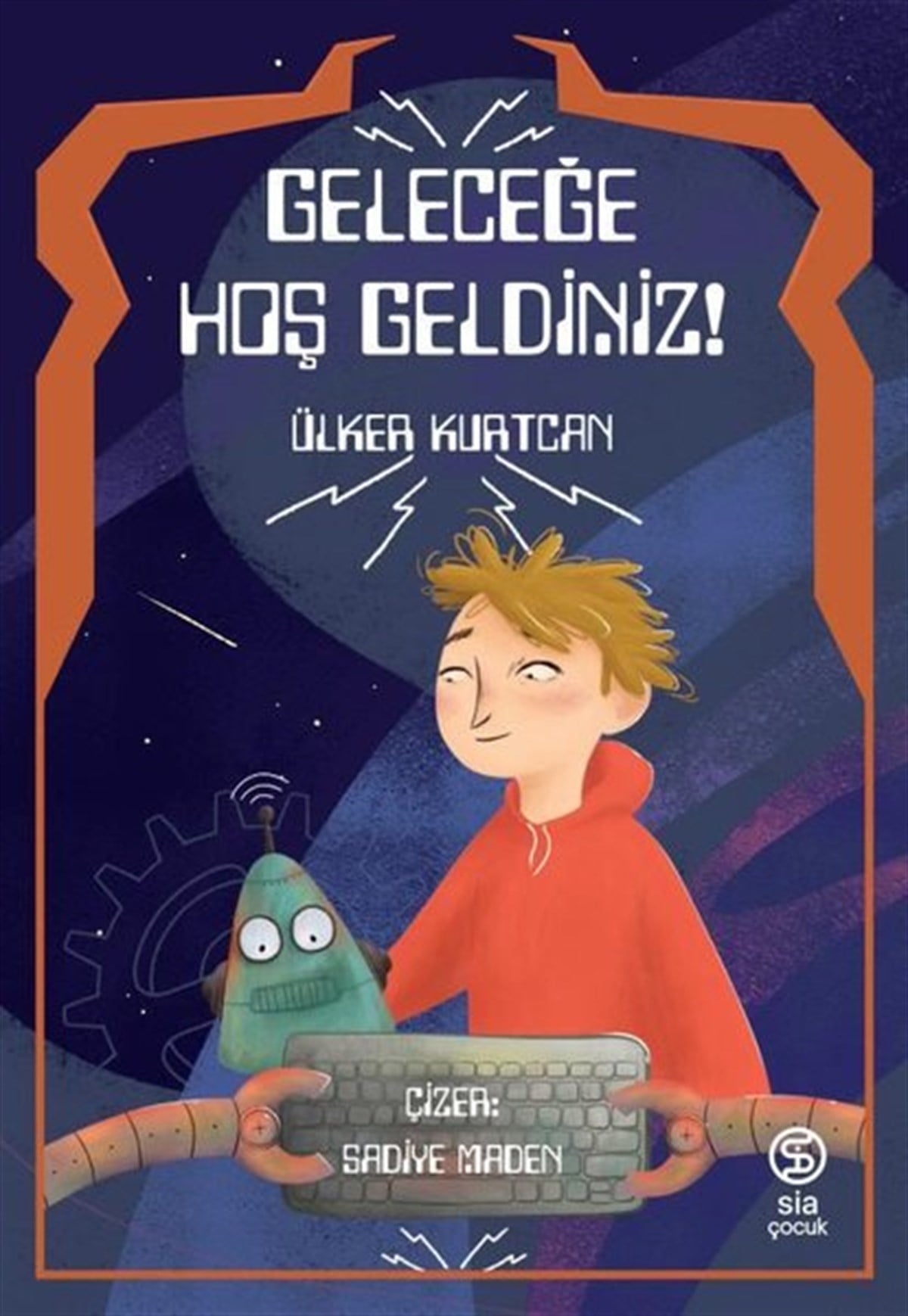 Ülker KurtcanÇocuk Gençlik RomanlarıGeleceğe Hoş Geldiniz!
