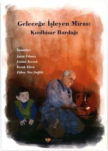 Azize YılmazHikaye (Öykü) KitaplarıGeleceğe İşleyen Miras Kızılhisar Bardağı
