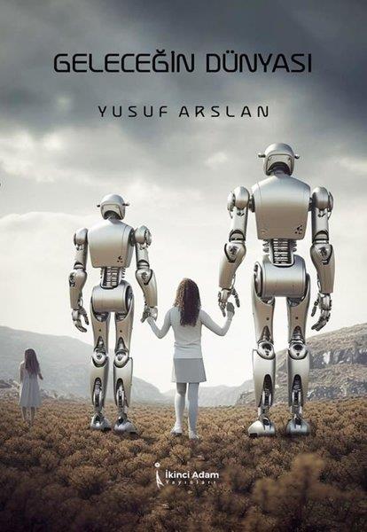 Yusuf ArslanTürkiye RomanGeleceğin Dünyası