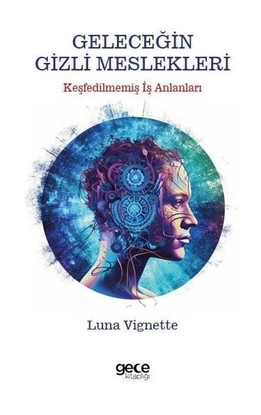 Luna VignetteEğitimGeleceğin Gizli Meslekleri - Keşfedilmemiş İş Alanları