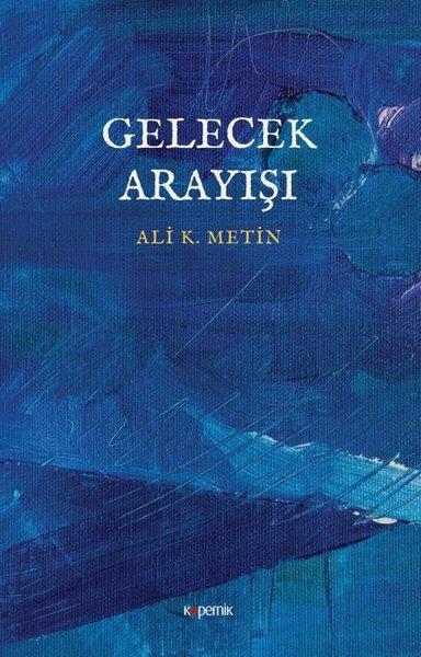 Ali K. MetinTürkiye Siyaseti ve Politikası KitaplarıGelecek Arayışı