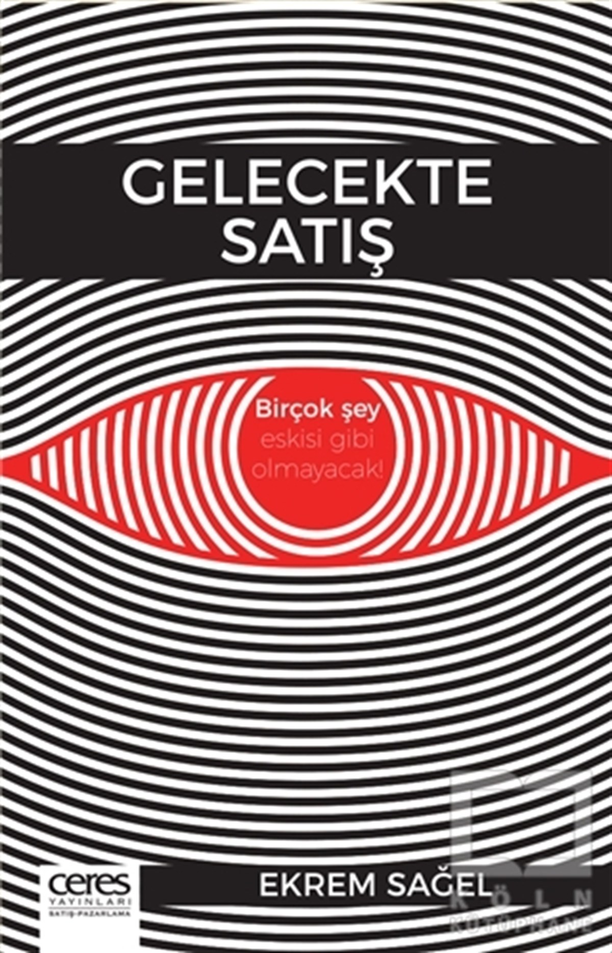 Ekrem SağelPazarlama, Reklamcılık ve Satış KitaplarıGelecekte Satış