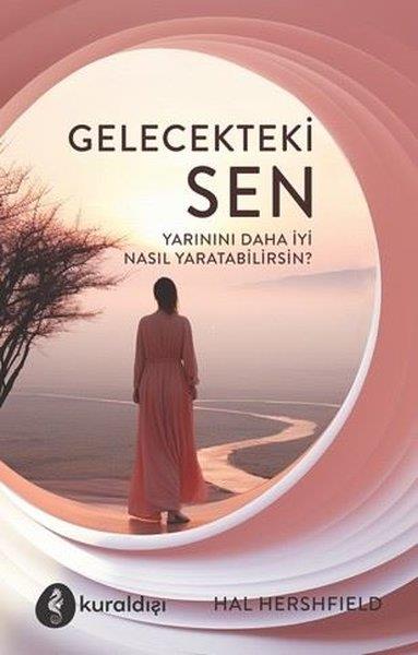 Hal HershfieldKişisel Gelişim KitaplarıGelecekteki Sen - Yarınını Daha İyi Nasıl Yaratabilirsin?