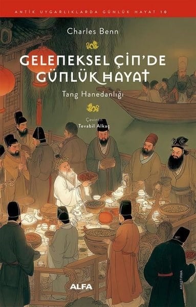 Charles BennDünya TarihiGeleneksel Çin'de Günlük Hayat - Tang Hanedanlığı