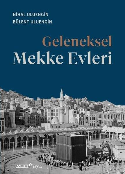 M.Bülent UluenginMimarlık KitaplarıGeleneksel Mekke Evleri