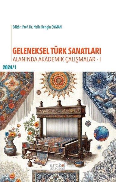 KolektifDigerGeleneksel Türk Sanatları Alanında Akademik Çalışmalar 2024 - 1