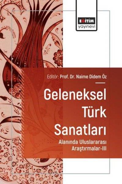 KolektifEğitimGeleneksel Türk Sanatları Alanında Uluslararası Araştırmalar 3