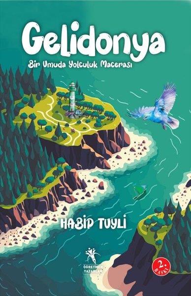 Habip TuyliÇocuk Gençlik RomanlarıGelidonya - Bir Umuda Yolculuk Macerası