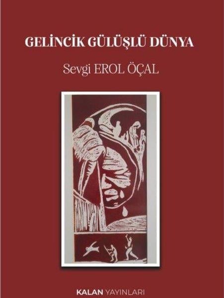 Sevgi Erol ÖçalTürk ŞiiriGelincik Gülüşlü Dünya