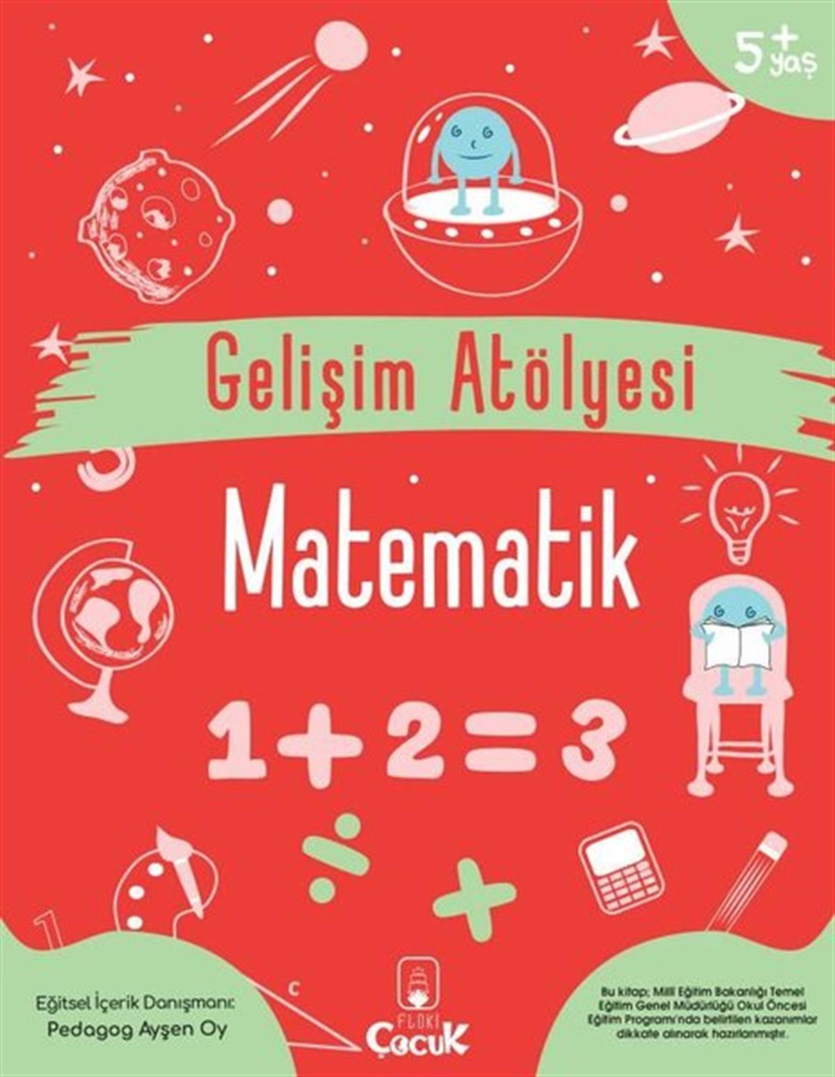 Ayşen OyEtkinlik KitaplarıGelişim Atölyesi - Matematik 5+Yaş