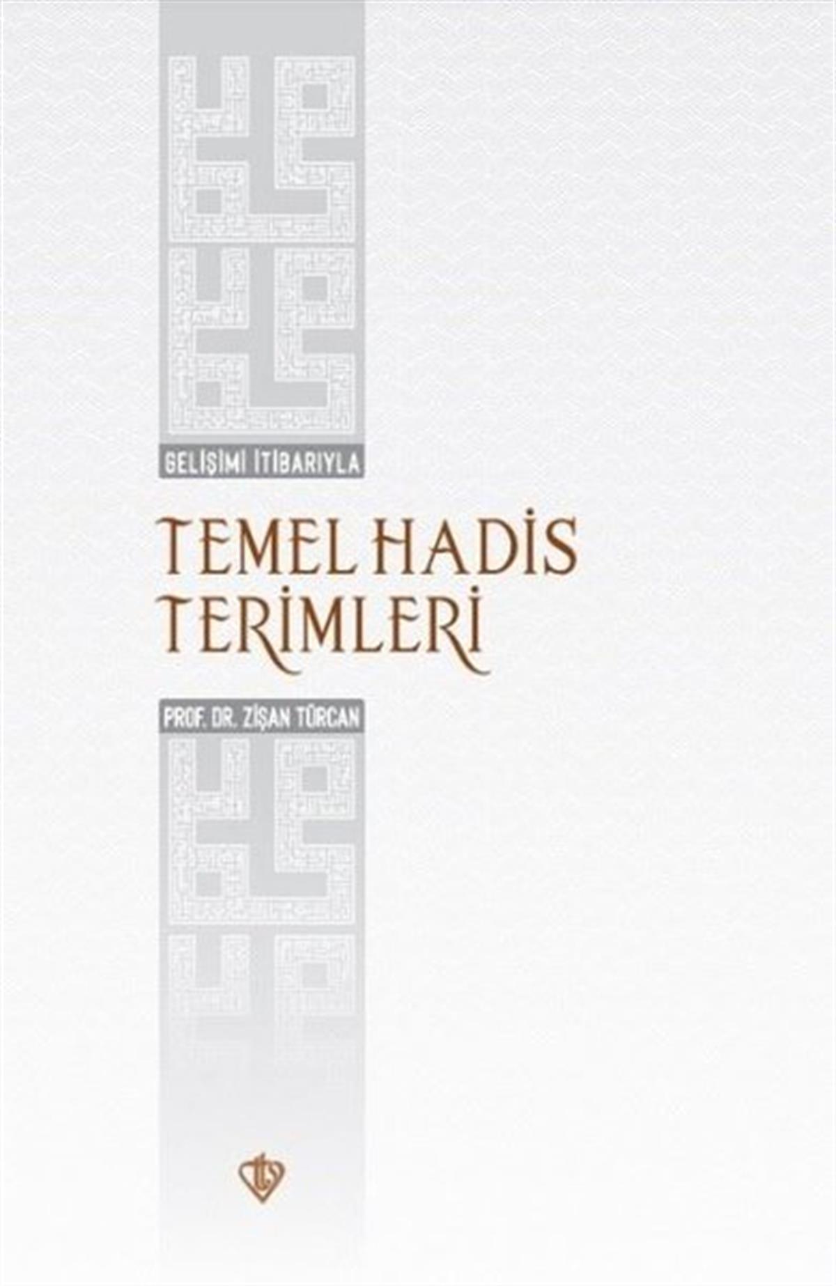 Zişan Türcanİslami KitaplarGelişimi İtibarıyla Temel Hadis Terimleri