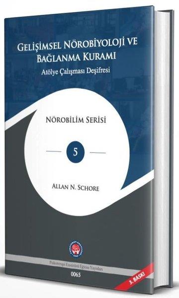 Allan N. SchorePsikoloji KitaplarıGelişimsel Nörobiyoloji ve Bağlanma Kuramı - Atölye Çalışması Deşifresi
