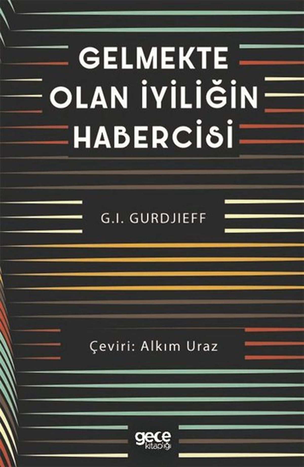 G. I. GurdjieffDeneme KitaplarıGelmekte Olan İyiliğin Habercisi