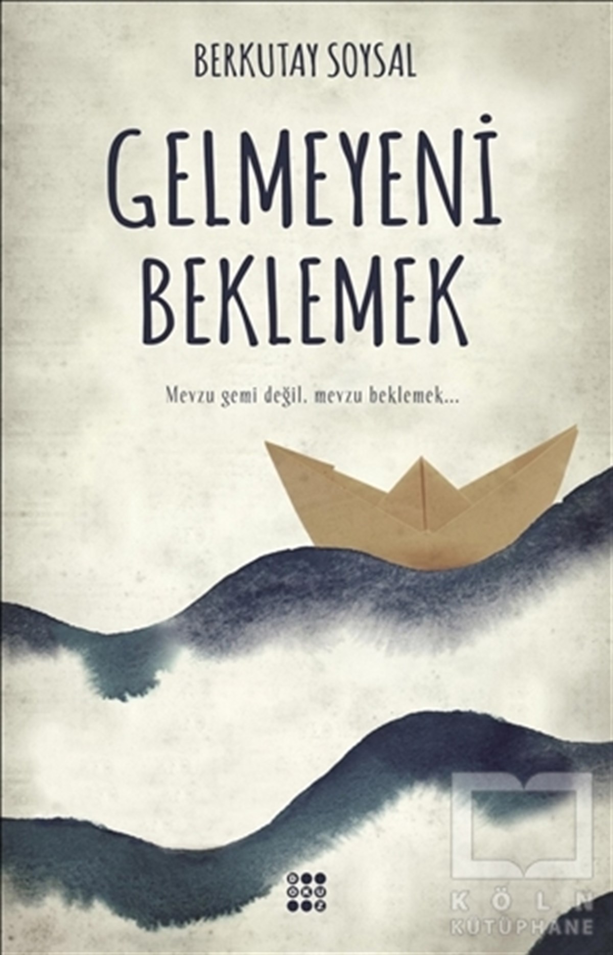 Berkutay SoysalDenemeGelmeyeni Beklemek