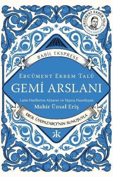 Ercüment Ekrem TaluTürk RomaniGemi Arslanı