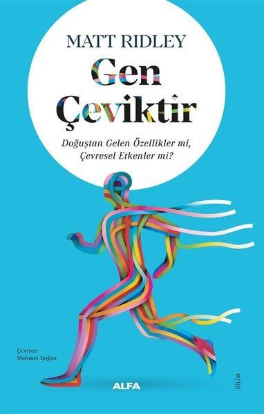 Matt RidleyBeliebte WissenschaftsbücherGen Çeviktir - Doğuştan Gelen Özellikler mi Çevresel Etkenler mi?
