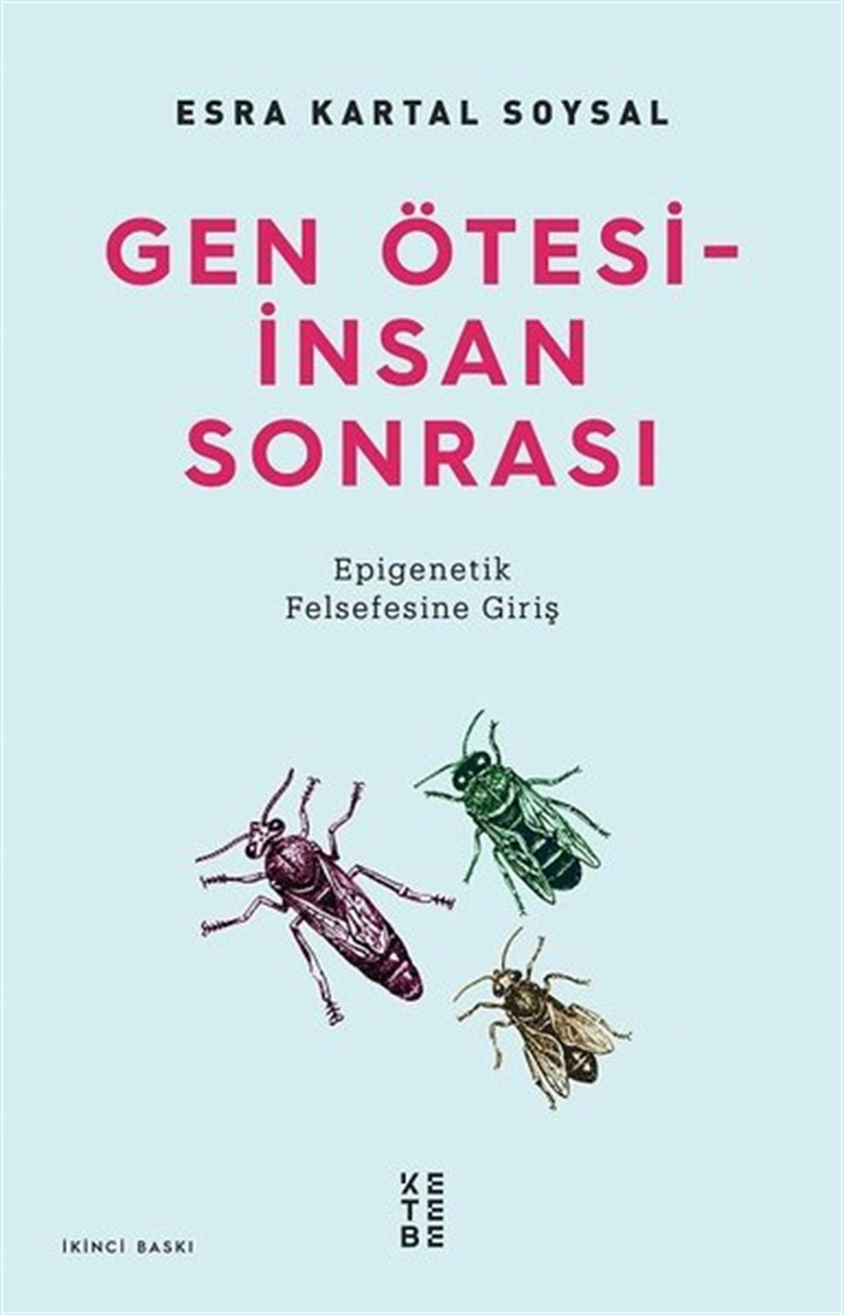 Esra Kartal SoysalFelsefe BilimiGen Ötesi - İnsan Sonrası: Epigenetik Felsefesine Giriş