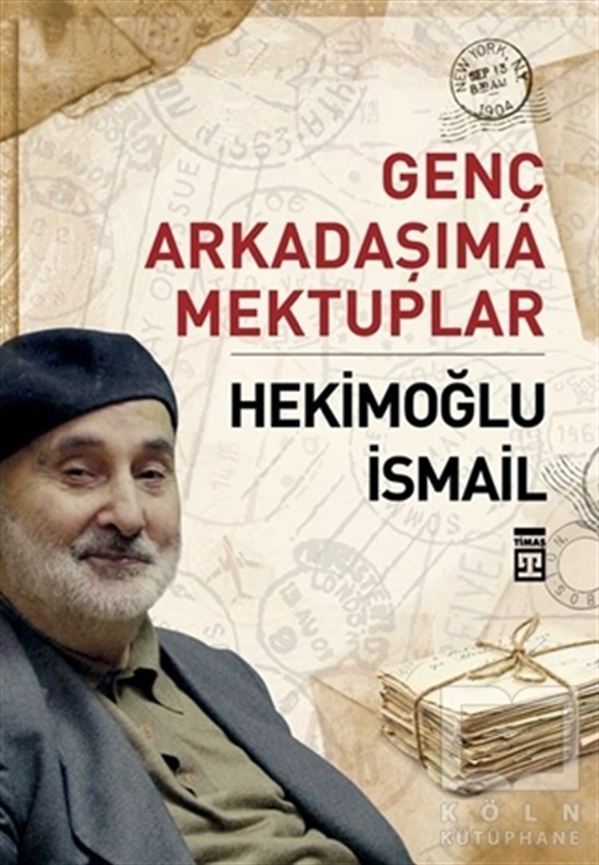 Hekimoğlu İsmailEdebiyat - RomanGenç Arkadaşıma Mektuplar