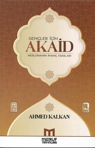 Ahmed KalkanIslamische BücherGençler İçin Akaid - Müslümanın İnanç Esasları