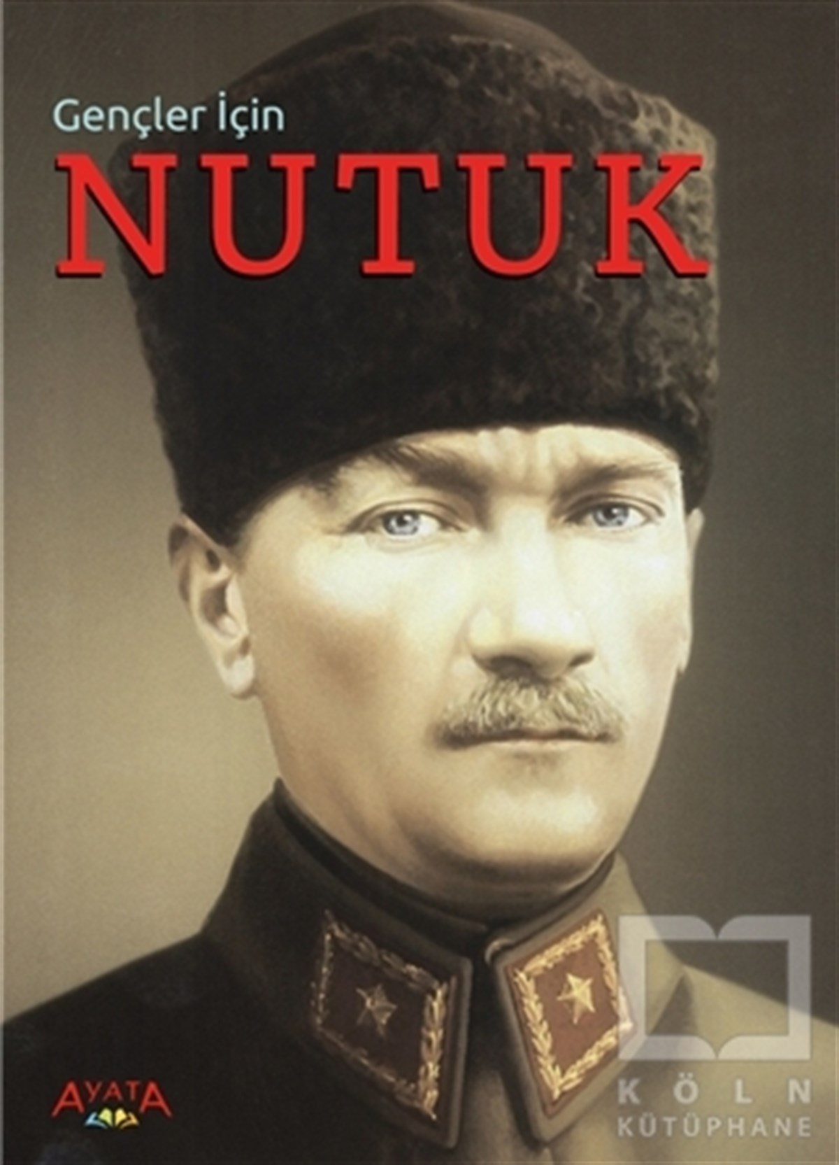 Mustafa Kemal AtatürkTürkiye ve Cumhuriyet Tarihi KitaplarıGençler İçin Nutuk