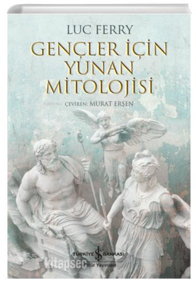 Luc FerryMitoloji EfsaneGençler İçin Yunan Mitolojisi