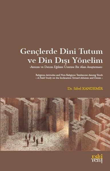 Sibel KandemirDinGençlerde Dini Tutum ve Din Dışı Yönelim