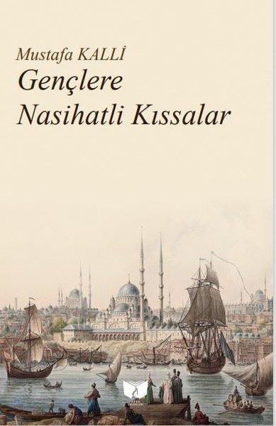 Mustafa KalliTürkiye RomanGençlere Nasihatli Kıssalar