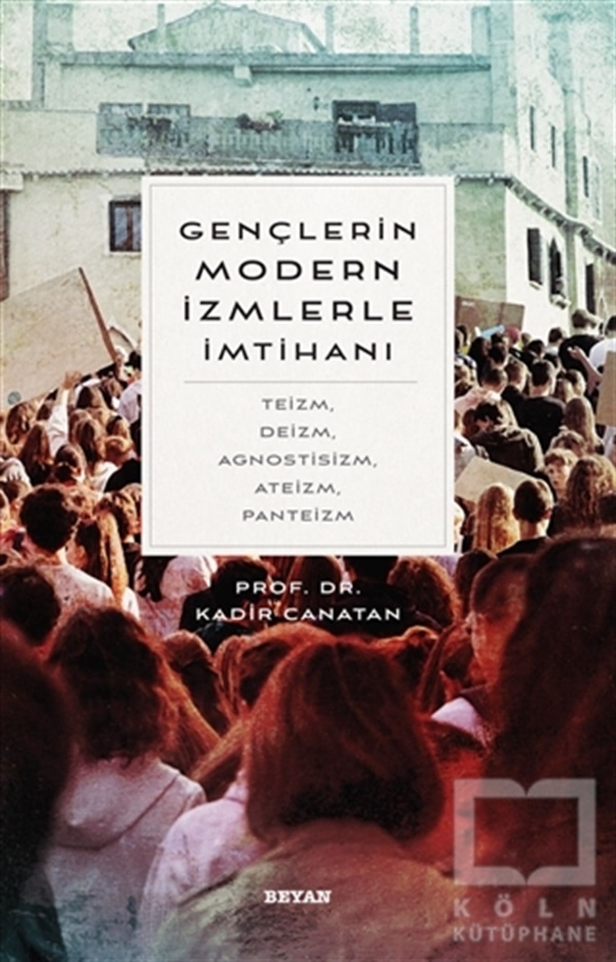 Kadir CanatanDiğerGençlerin Modern İzmlerle İmtihanı