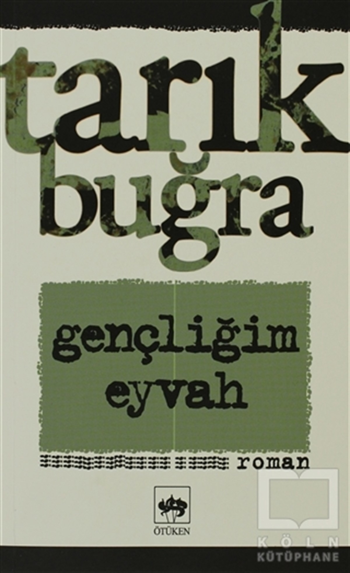 Tarık BuğraTürk EdebiyatıGençliğim Eyvah