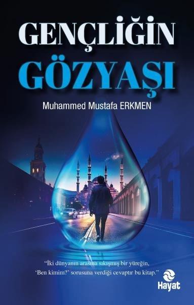 Muhammed Mustafa ErkmenBücher zur persönlichen EntwicklungGençliğin Gözyaşı