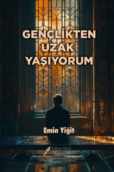 Emin YiğitTürk ŞiiriGençlikten Uzak Yaşıyorum