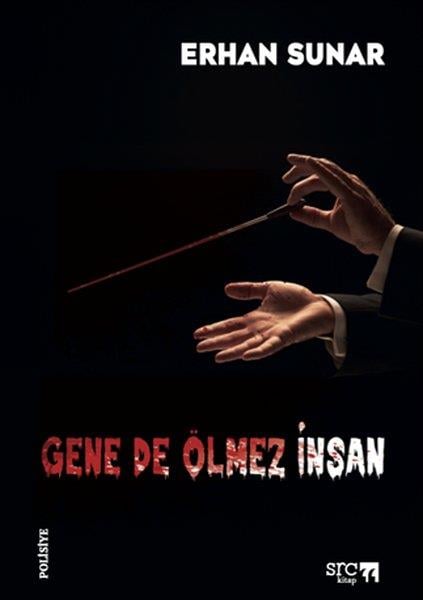 Erhan SunarPolisiye Romanlar & Cinayet RomanlarıGene de Ölmez İnsan