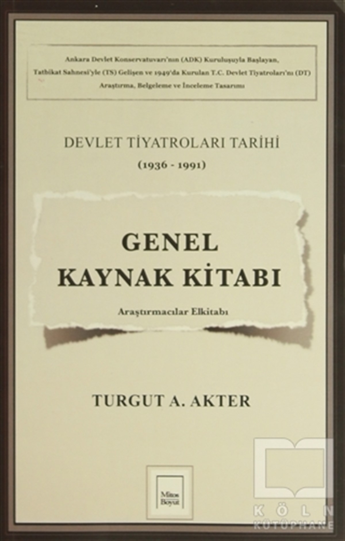Turgut A. AkterSahne SanatlarıGenel Kaynak Kitabı: Devlet Tiyatroları Tarihi (1936-1991)