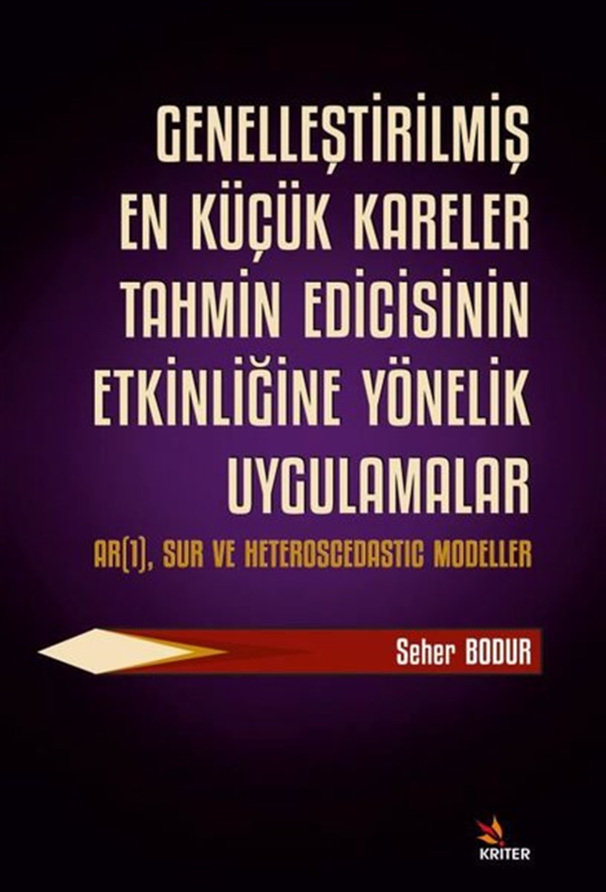 Seher BodurEğitimGenelleştirilmiş En Küçük Kareler Tahmin Edicisinin Etkinliğine Yönelik Uygulamalar