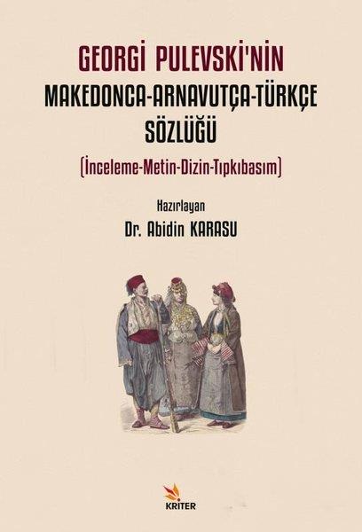 KolektifDil Bilimi - EtimolojiGeorgi Pulevski'nin Makedonca - Arnavutça - Türkçe Sözlüğü - İnceleme - Metin - Dizin - Tıpkıbasım