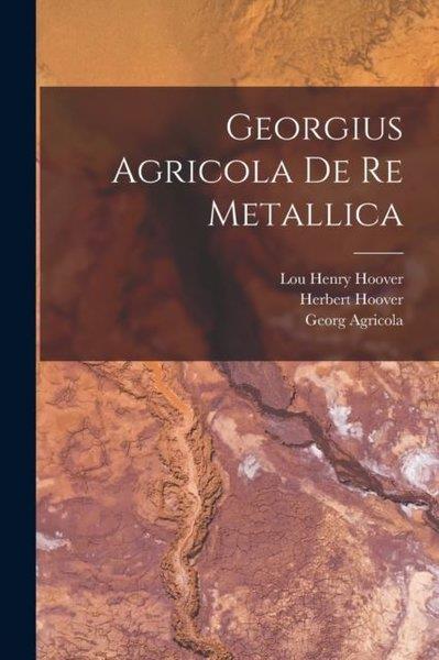 Georg AgricolaHistory & MilitaryGeorgius Agricola De re Metallica