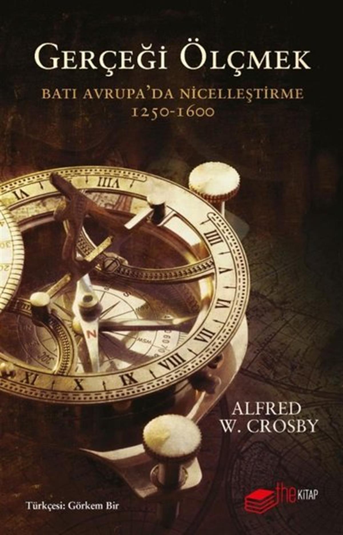 Alfred W. CrosbyDünya TarihiGerçeği Ölçmek:  Batı Avrupa'da Nicelleştirme 1250-1600