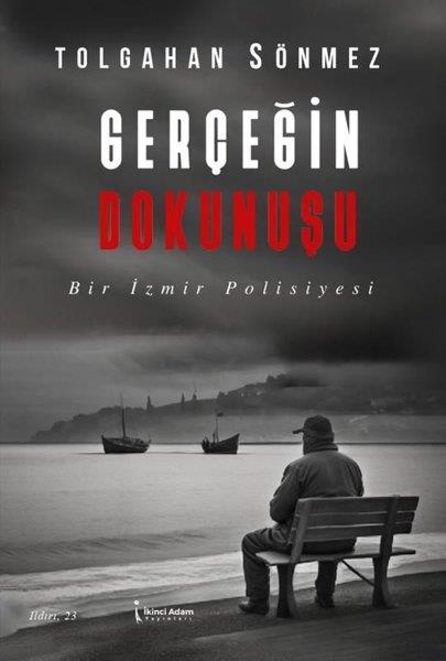 Tolgahan SönmezKrimisGerçeğin Dokunuşu - Bir İzmir Polisiyesi