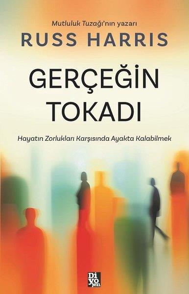 Russ HarrisPsikoloji KitaplarıGerçeğin Tokadı - Hayatın Zorlukları Karşısında Ayakta Kalabilmek