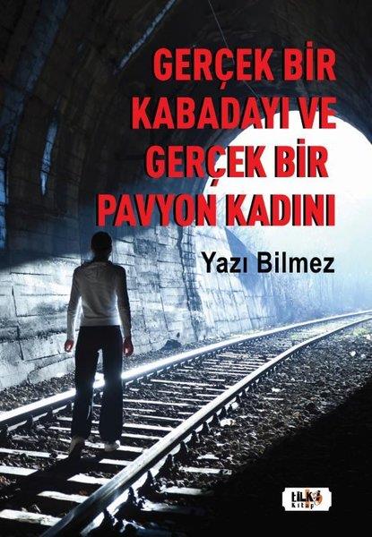 Yazı BilmezTürkiye RomanGerçek Bir Kabadayı ve Gerçek Bir Pavyon Kadını