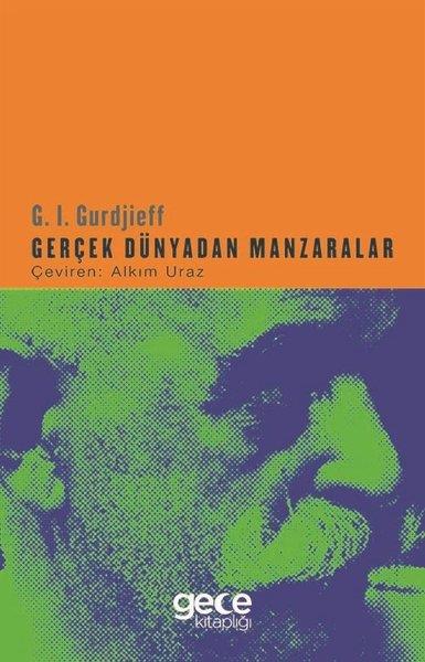 G. I. GurdjieffDeneme KitaplarıGerçek Dünyadan Manzaralar