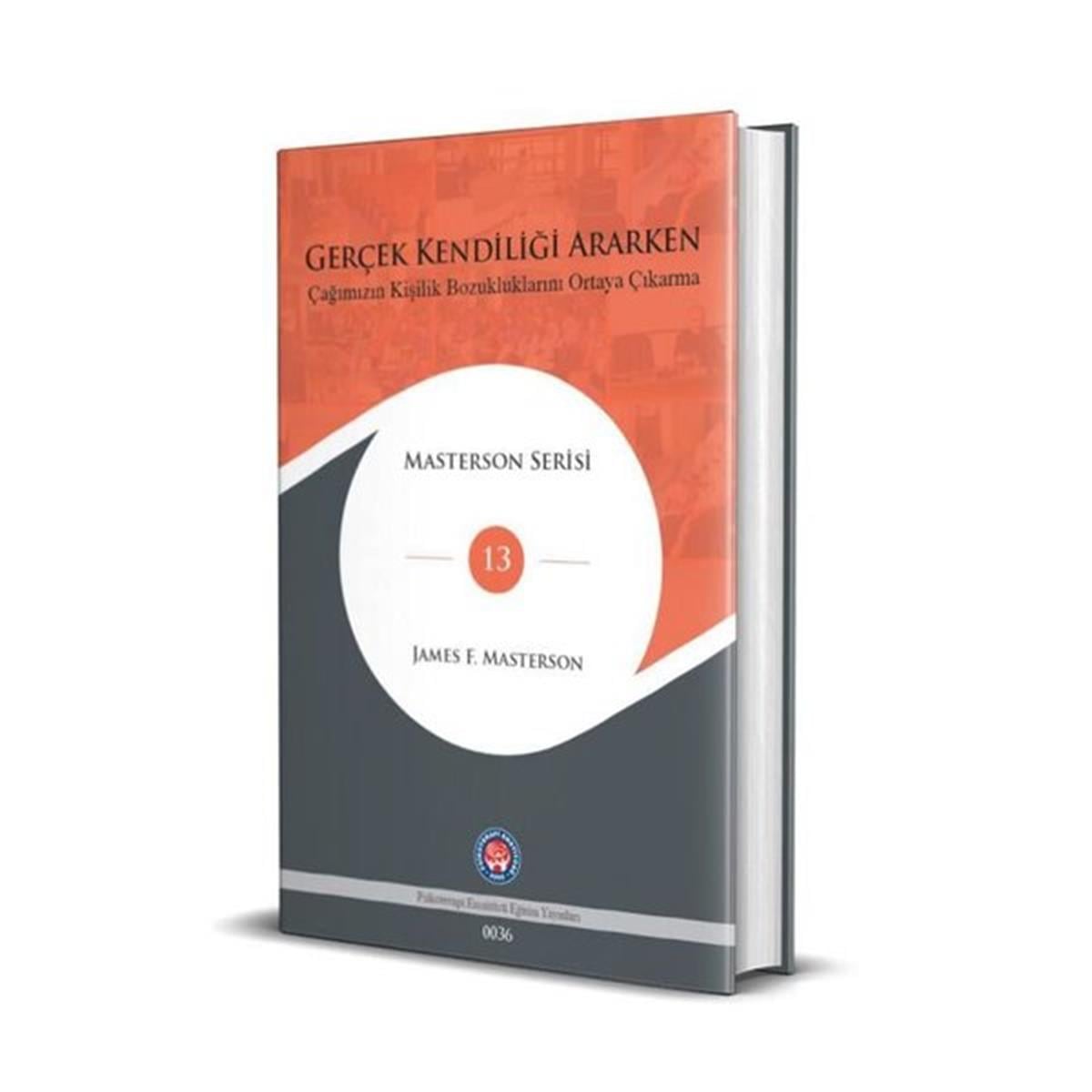 James F. MastersonPsikoloji KitaplarıGerçek Kendiliği Ararken - Çağımızın Kişilik Bozukluklarını Ortaya Çıkarma