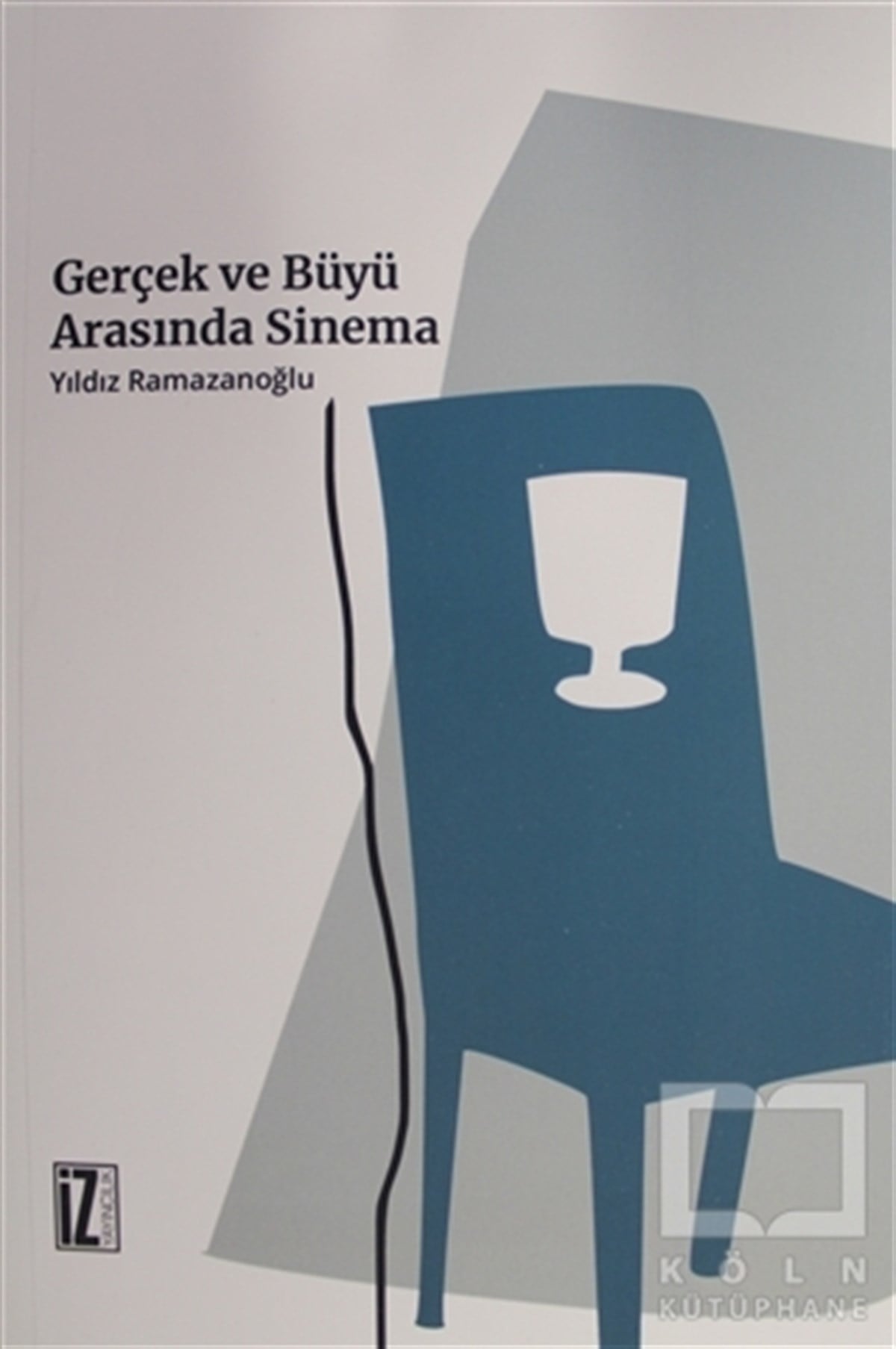 Yıldız RamazanoğluEleştiri, İnceleme, KuramGerçek ve Büyü Arasında Sinema