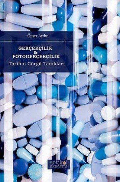 Ömer AydınSanat Kuramı KitaplarıGerçekçilik & Fotogerçekçilik - Tarihin Görgü Tanıkları